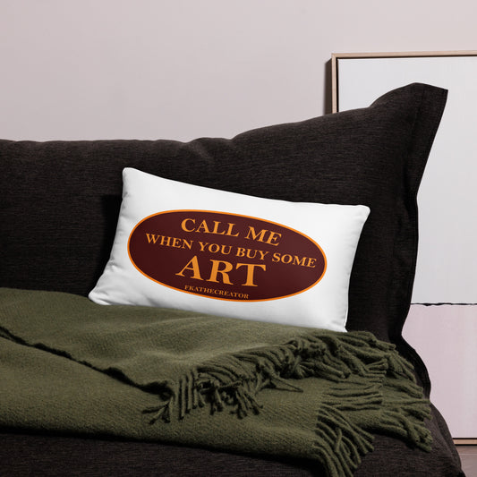 "Call Me When You Buy Some Art" Decorative Pillows
